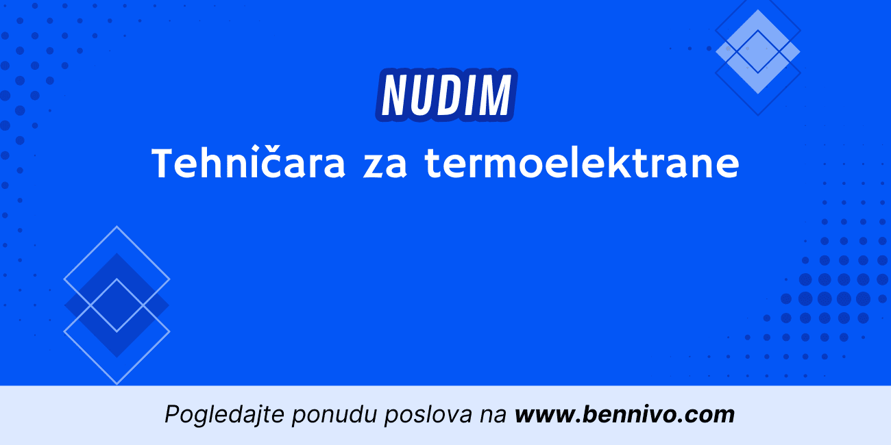 Nudim posao – Tehničar za termoelektrane