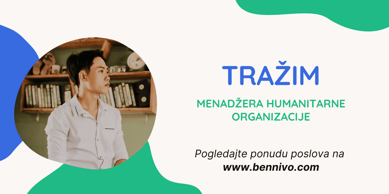 Tražim posao – Menadžer humanitarne organizacije