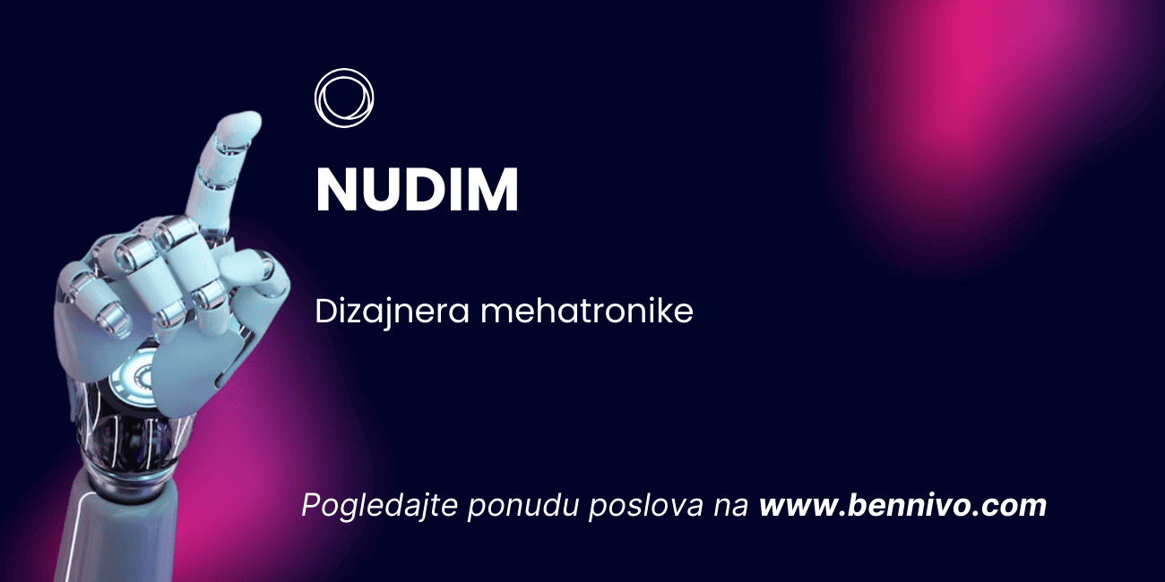 Nudim posao – Dizajner mehatronike