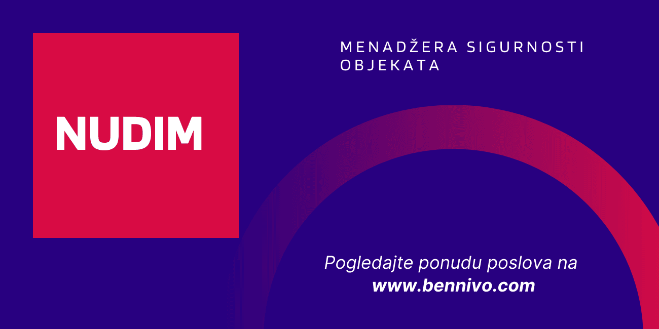 Nudim posao – Menadžer sigurnosti objekata