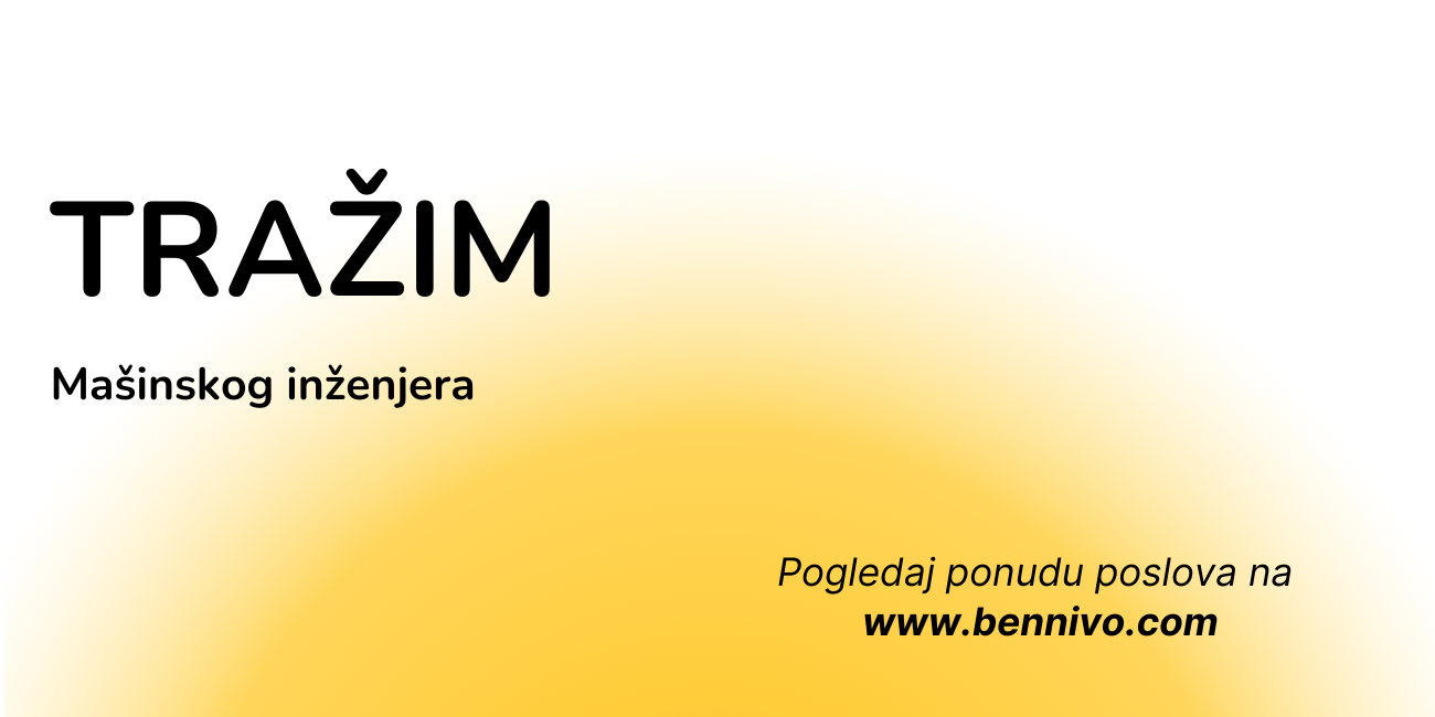 Tražim posao – Mašinski inženjer